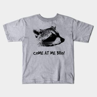 COME AT ME BRO! Kids T-Shirt